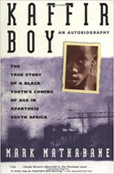 Kaffir Boy: An Autobiography—The True Story of a Black Youth’s Coming of Age in Apartheid South Africa