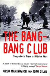 The Bang-Bang Club: Snapshots from a Hidden War