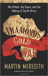 Diamonds, Gold, and War: The British, the Boers, and the Making of South Africa