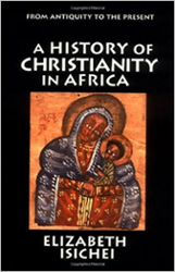 History of Christianity in Africa: From Antiquity to the Present