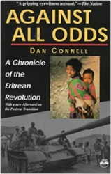 Against All Odds: A Chronicle of the Eritrean Revolution With a New Afterword on the Postwar Transition