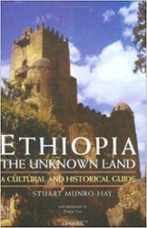 Ethiopia, The Unknown Land: A Cultural and Historical Guide