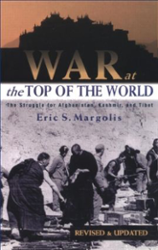 War at the Top of the World: The Struggles for Afghanistan, Kashmir and Tibet