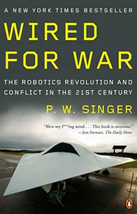 Book Cover - Wired for War- The robotics reolution and confilit in the 21st century by P.W. Singer