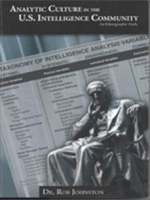 Analytic Culture in the US Intelligence Community: An Ethnographic Study (2012)