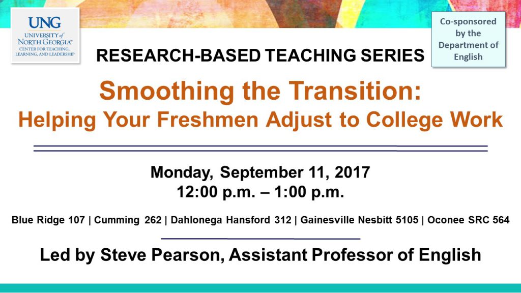 Smoothing the Transition Workshop for faculty offered on Blue Ridge 107, Cumming Campus 262, Dahlonega Hansford HAll 312, Gainesville Campus Nesbitt 5105, and Oconee Campus in SRC 561