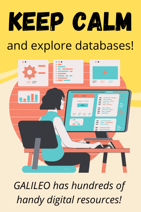 Keep calm and explore databases! GALILEO has hundreds of handy digital resources!
