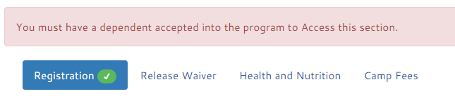 Registration error is you must have a dependent accepted into the program to access this section