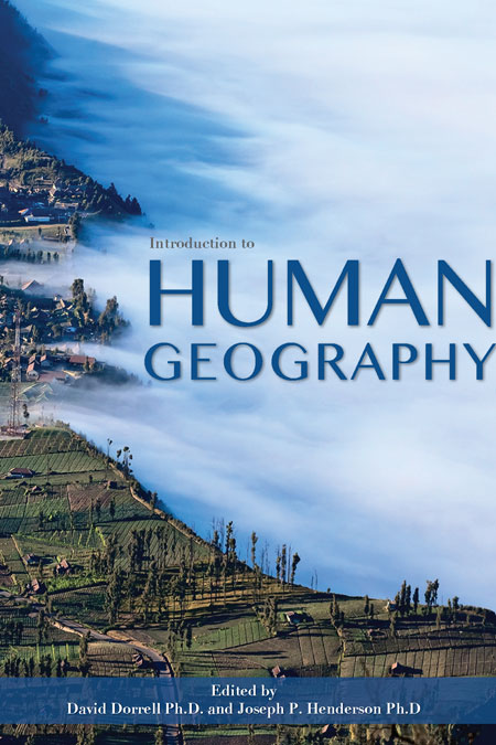 Front cover image of Introduction to Human Geography, edited by David Dorrell, Ph.D., and Joseph P. Henderson, Ph.D.