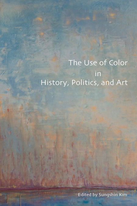 The use of color in history, politics, and art book cover