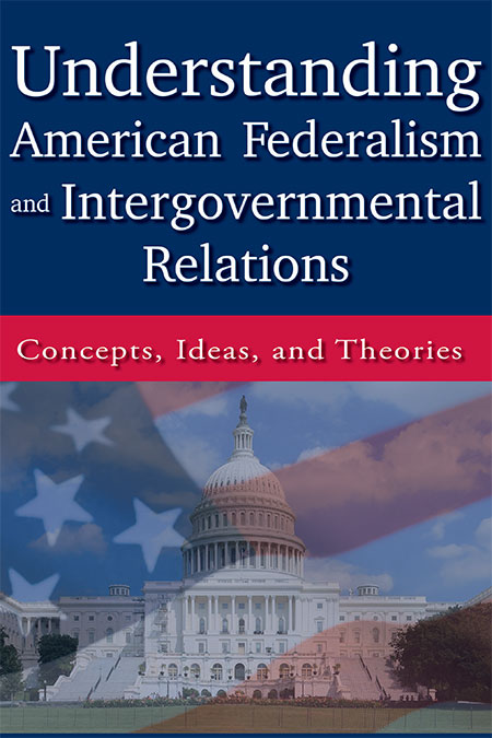 Understanding American Federalism and Intergovernmental Relations book cover