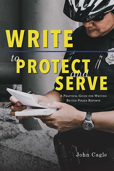 Front cover image of Write to Serve and Protect (UNG Press, 2019). To the right of the title, a police officer writes in a notebook.